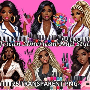 May include: Digital illustration of six Black women nail technicians with various hairstyles and nail polish colors. The text "African American Nail Stylist" and "25 Transparent PNG" are included in the image.