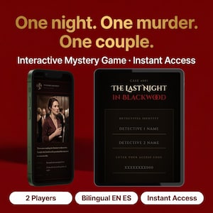 May include: A smartphone and tablet displaying an interactive mystery game titled The Last Night in Blackwood. The screen shows a character in a maroon top holding a glass, and a form for detective names and an access code. Text reads One night. One murder. One couple. 2 Players, Bilingual EN ES, Instant Access.