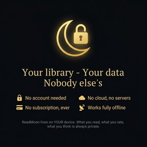 Pode incluir: &Iacute;cone dourado de lua crescente e cadeado em fundo preto. O texto diz "Sua biblioteca - Seus dados, De mais ningu&eacute;m". Texto adicional diz "Nenhuma conta necess&aacute;ria, Sem assinatura, sempre, Sem nuvem, sem servidores, Funciona totalmente offline."