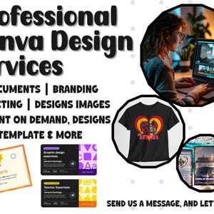 May include: An advertisement for Canva design services. The image includes a person working on a laptop, a black t-shirt with a graphic, a certificate, business cards, and a phone screen. Text includes "Professional Canva Design Services" and "Send us a message, and let's begin!"