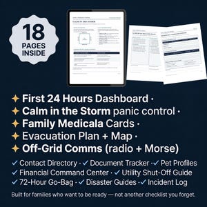 May include: A digital family emergency binder featuring 18 pages of planning documents, including a 24-hour dashboard, calm in the storm panic control, medical cards, evacuation plans, and off-grid communication guides, displayed on a tablet screen.