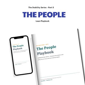 Puede incluir: Un teléfono inteligente que muestra The People Playbook junto a un libro de trabajo físico titulado The Stability Series - Part 5, The People Playbook. El texto dice: Leading the lean culture—because every system in this series runs on trust, and trust is built by leaders.