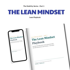 May include: A digital display on a smartphone and an open book page both titled The Stability Series - Part 1 The Lean Mindset Playbook. The text reads: Learning to see waste, think in value, and build the habits that make improvement a way of working.