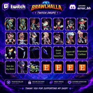 May include: A digital graphic for Brawlhalla Twitch Drops featuring a grid of character skins, weapons, and text boxes. The text includes "Good Luck Have Fun," "Agent Of Chaos," "Diamond Caliber," "Not On My Main," and four orange squares with the letter E.