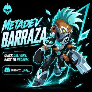 May include: A digital illustration of the character Metadev Barraza with a teal mohawk, wearing black and teal armor, and holding a double-barreled weapon. The text reads METADEV BARRAZA, QUICK DELIVERY. EASY TO REDEEM., and Discord: _jady_.