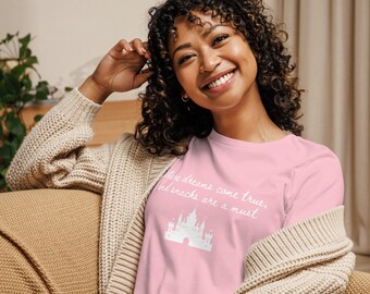 Disney inspiriert, wo Träume wahr werden, und Snacks Frauen entspanntes T-Shirt