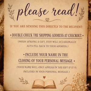May include: A rectangular, cream-colored card with deckled edges featuring dark brown printed text that reads: please read! IF YOU ARE SENDING THIS DIRECTLY TO THE RECIPIENT: DOUBLE CHECK THE SHIPPING ADDRESS AT CHECKOUT. INCLUDE YOUR NAME IN THE CLOSING.
