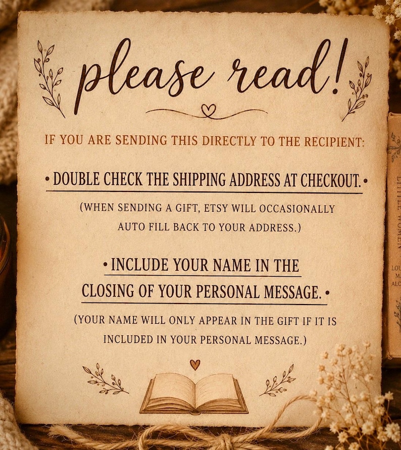May include: A rectangular, cream-colored card with deckled edges featuring dark brown printed text that reads: please read! IF YOU ARE SENDING THIS DIRECTLY TO THE RECIPIENT: DOUBLE CHECK THE SHIPPING ADDRESS AT CHECKOUT. INCLUDE YOUR NAME IN THE CLOSING.