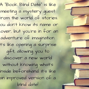 May include: A vertical stack of ten hardcover books with beige pages and dark spines positioned to the right of black text that reads: A Book Blind Date is like meeting a mystery guest from the world of stories. You don't know its name or cover.
