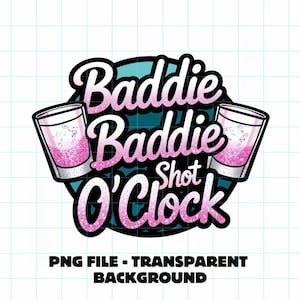 Puede incluir: Gráfico de purpurina rosa con el texto "Baddie Baddie Shot O'Clock" y dos vasos de chupito rosas con purpurina en su interior.