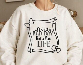 It's just a Bad day, not a bad life SVG/PNG