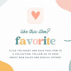 May include: A graphic with a heart icon and the text "like this item? favorite" in colorful letters. The text below reads "CLICK THE HEART AND SAVE THIS ITEM TO A COLLECTION. FOLLOW US TO HEAR ABOUT NEW SALES AND SPECIAL OFFERS!"