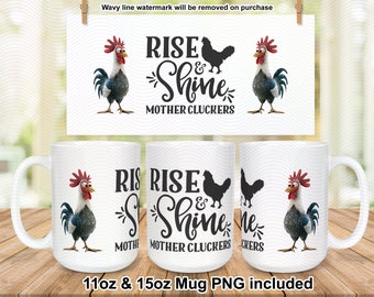 Rise and Shine Mothercluckers grappige kip mok sublimatie ontwerp, komische mok wrap ontwerp voor 11oz en 15oz mokken, instant digitale download