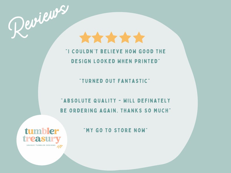 Puede incluir: Un gr&aacute;fico con un fondo azul claro y un c&iacute;rculo blanco con una calificaci&oacute;n de cinco estrellas amarillas. El texto "Reviews" est&aacute; escrito en una fuente cursiva en la parte superior del gr&aacute;fico. El texto "I couldn't believe how good the design looked when printed" est&aacute; escrito en una fuente negra sans-serif. El texto "Turned out fantastic" est&aacute; escrito en una fuente negra sans-serif. El texto "Absolute quality - will definitely be ordering again. Thanks so much" est&aacute; escrito en una fuente negra sans-serif. El texto "My go to store now" est&aacute; escrito en una fuente negra sans-serif. El texto "tumbler treasury" est&aacute; escrito en una fuente rosa y azul sans-serif. El texto "Unique Tumbler Designs" est&aacute; escrito en una fuente negra sans-serif.