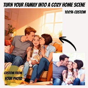 Puede incluir: Retrato familiar ilustrado de una familia de tres, un padre, una madre y una hija, sentados en un sofá. La imagen incluye el texto "TURN YOUR FAMILY INTO A COZY HOME SCENE", "100% CUSTOM" y "CUSTOM FROM YOUR PHOTO".
