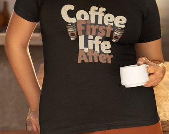 Coffee First Humor - Unisex Jersey Short Sleeve Bella-Canvas Graphics Tee