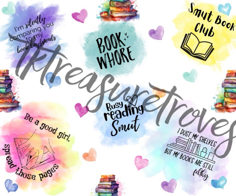 May include: A watercolor pattern featuring stacks of books, hearts, and text that reads "I'm silently comparing you to my book boyfriends", "BOOK WHORE", "Busy reading Smut", "Smut Book Club", "Be a good girl, spread those pages", and "I dust my shelves but my books are still filthy".
