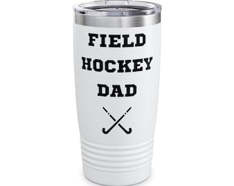 Field Hockey Dad 20oz Tumbler: Sports Dad Gift