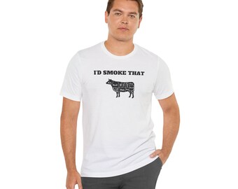 I'd Smoke That BBQ Tシャツ、100%コットングリルシャツ