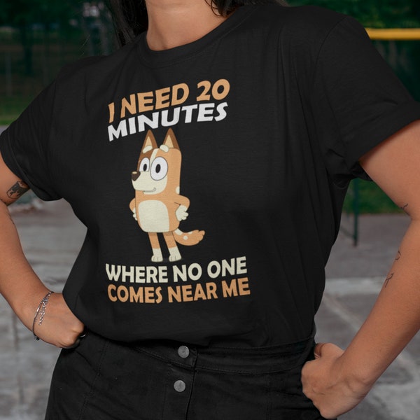 Funny Mom tshirt, Cartoon Shirt, I Need 20 Minutes Where No One Comes Near Me Shirt. Gift For her.