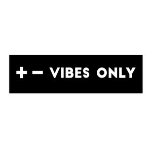 Nur positive und negative Vibes Autoaufkleber EV