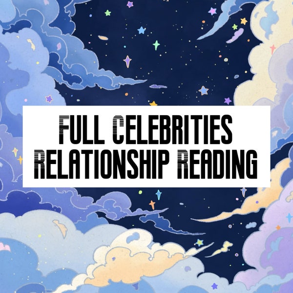 Celebrities Relationship Tarot Reading - Full Reading YouTube Video or PDF (Mutual Energy, Relationship, Romance, Feelings, Status)