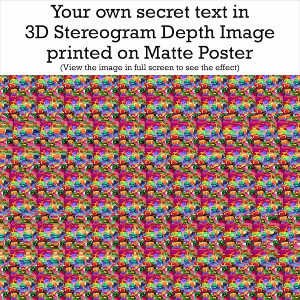 Your own secret text in 3D Stereogram Printed Matte Poster - 3D phrase without glasses - Magic Eye words - Depth illusion image with text