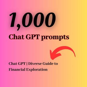 May include: A pink and yellow gradient background with the text "1,000 Chat GPT prompts" in black. A red arrow points to the text "Chat GPT | Diverse Guide to Financial Exploration".