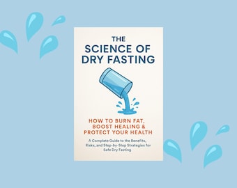 Dry Fasting Ebook: Wellness Guide with Journal & Safety Sheets (PDF Download)