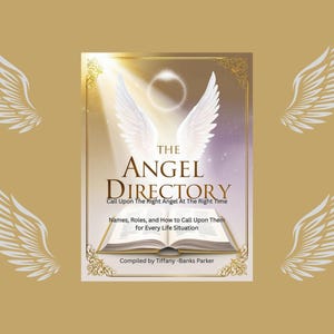 May include: The Angel Directory book cover with white angel wings and the title in a decorative font. The book's subtitle reads "Call Upon The Right Angel At The Right Time." The cover also includes the text "Names, Roles, and How to Call Upon Them for Every Life Situation."