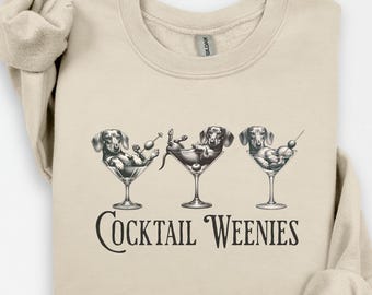 Funny Dachshund Sweatshirt Gift for Dog Lovers, Cocktail Weenies Dachshund Martini Shirt, Wiener Dog Mom Hoodie, Cute Dachshund Mom Crewneck
