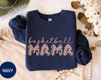 Basketball Mom Sweatshirt, Basketball Mama Shirt, Mom Basketball Sweatshirt Birthday Gift for Mom, School Basketball Season Game Day Sweater