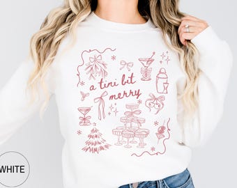 A Tini Bit Merry Martini Christmas Sweatshirt, Xmas Party Sweatshirt, Martini Lover Gift, Christmas Drink Sweater, Tini Time Martini Crewnck