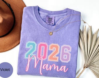 2026 Senior Mom Shirt Comfort Colors, Senior Mama Shirt, Senior Mom Class of 2026 Shirt, 2026 Graduation Shirt, High School Senior Mom Gift