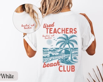 Camiseta divertida de verano para profesores, colores cómodos, Club de profesores cansados, Camiseta de playa, no de enseñanza, para las vacaciones de primavera, Camiseta de verano para profesores, Camiseta para profesores