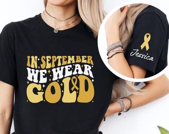 Childhood Cancer T-Shirt,Personalized Childhood Cancer Shirt,Custom Gold Ribbon Tee,Childhood Cancer Awareness,In September We Wear Gold Tee