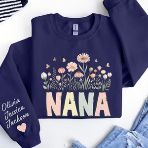 Nana Custom Sweatshirt,Nana's Garden Sweatshirt With Kids Name On Sleeve,Custom Grandma Gift,Floral Nana Sweater,Gigi Sweater, Nana Crewneck