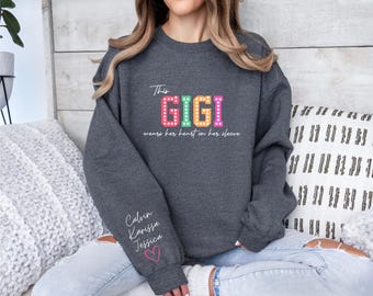 Custom Gigi Sweatshirt, This Gigi Wears Her Heart On Her Sleeve Sweater,With Kids Name On Sleeve, Custom Grandma Gift, Gigi Gift
