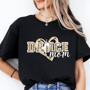 Dance Mom T-Shirt ,Dance Mom Tee, Dance Mom Gift, Dance Lover Shirt, Dance Mom Life Shirt,Ballet Mom T-Shirt ,Ballet Tee, Gift For Dance Mom