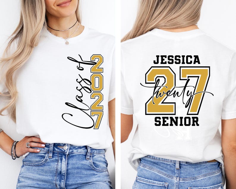 May include: White t-shirt with "Class of 2027" in black script and gold block letters on the front. The back of the shirt features the name "Jessica", the number "27", and the word "Senior" in black and gold.