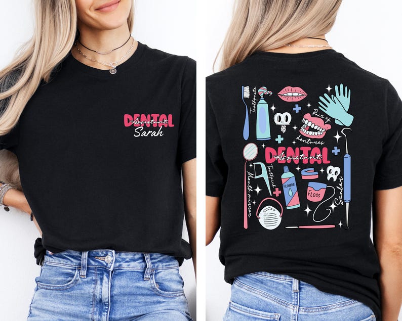 May include: Black t-shirt with a pink and blue graphic of dental tools and the text "Dental Assistant Sarah" on the front. The back of the shirt has a pink and blue graphic of dental tools and the text "Dental Assistant".
