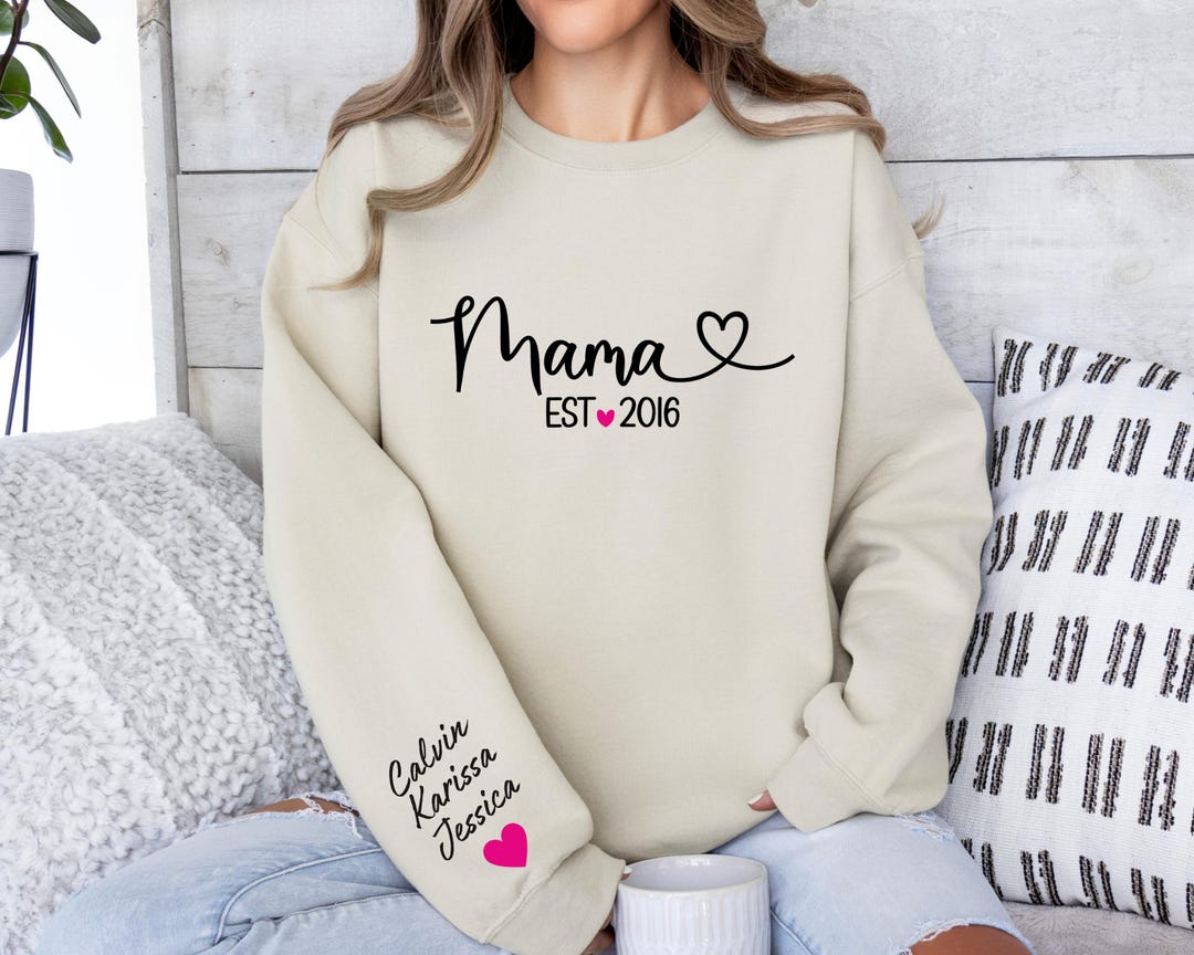 Personalized Mama Sweatshirt , With Kids Name on Sleeve, Mama EST Date