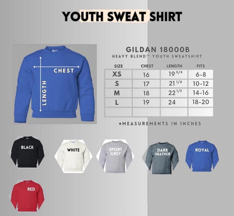 May include: A blue youth sweatshirt with a size chart showing chest and length measurements in inches. The chart includes sizes XS to L. Additional sweatshirt colors include black, white, sport grey, dark heather, royal, and red.