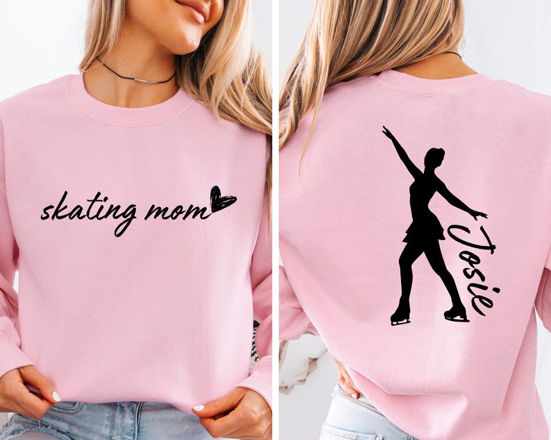 May include: Pink sweatshirt with the text "skating mom" and a heart on the front. The back of the sweatshirt has a silhouette of a figure skater with the name "Josie" written next to it.