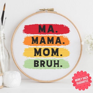 Ma Mama Mom Bruh Cross Stitch Pattern Funny Cross Stitch Pattern PDF, Snarky cross stitch Fun Mama Counted cross stitch pattern Mama xstitch