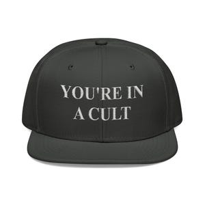 Embroidered Snapback, Political Parody You're in a Cult Hat, MAGA Supporters, Vaccines, Funny Snapback Cap, Satire Embroidery image 2