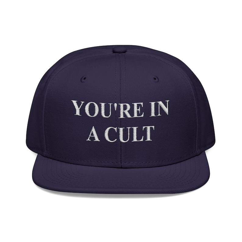 Embroidered Snapback, Political Parody You're in a Cult Hat, MAGA Supporters, Vaccines, Funny Snapback Cap, Satire Embroidery image 3