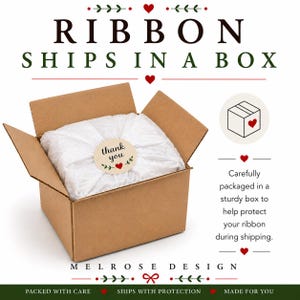 May include: A brown cardboard box containing white tissue paper secured with a round sticker that says thank you with a red heart. The text RIBBON SHIPS IN A BOX appears above, with additional text regarding packaging and the brand MELROSE DESIGN.