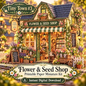May include: A printable paper miniature kit featuring a detailed flower and seed shop. The structure has a green and white striped awning, floral decorations, and signs reading Tiny Town #3 and Flower & Seed Shop. Includes a small figure and cat.