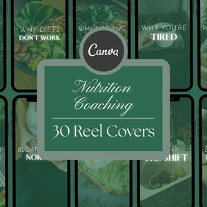 May include: A collection of 30 Reel Covers for nutrition coaching, featuring a dark green background with white text. The covers include phrases like "Why Diets Don't Work" and "Why You're Tired," along with images of food.